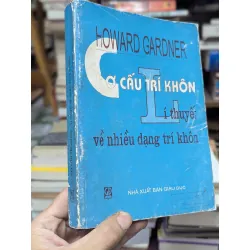 CƠ CẤU TRÍ KHÔN : Lý thuyết về nhiều dạng trí khôn - Howard Gardner 313718
