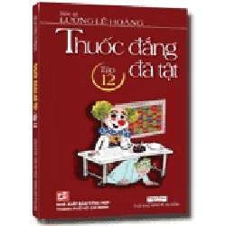 Thuốc đắng đã tật (tập 12) mới 100% Bs.Lương Lễ Hoàng 2009 HCM.PO