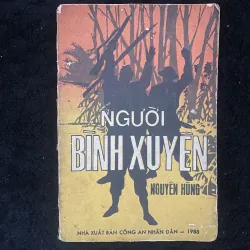 Người Bình Xuyên -Nguyên Hùng, do Nhà xuất bản Công an Nhân dân phát hành năm 1988