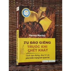 Tự đào giếng trước khi chết khát - Harvey Mackay 120734
