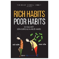 Rich Habits - Poor Habits - Sự Khác Biệt Giữa Người Giàu Và Người Nghèo - Tom Corley, Michael Yardney 286222