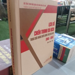 LỊCH SỬ CHIẾN TRANH DU KÍCH TRONG CUỘC KHÁNG CHIẾN CHỐNG THỰC DÂN PHÁP (1945 - 1954)