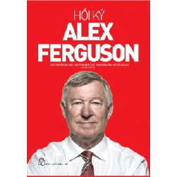 Hồi Ký Alex Ferguson (2019) - Alex Ferguson
