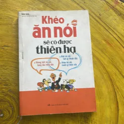 KHÉO ĂN NÓI SẼ CÓ ĐƯỢC THIÊN HẠ- TRÁC NHÃ