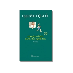 Chuyện cổ tích dành cho người lớn - Nguyễn Nhật Ánh