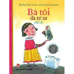 Bà Tôi Đã Từ Từ Nhỏ Đi (Bìa Cứng) - Michael De Cock, Kristien Aertssen ASB.PO Oreka Blogmeo 230225