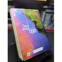 Dòng sông hoa 2007 mới 60% ố bẩn nhẹ Nguyễn Minh Thắng HPB0906 SÁCH VĂN HỌC 915153
