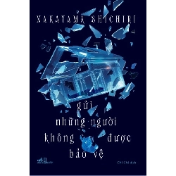 Gửi Những Người Không Được Bảo Vệ - Nhã Nam Nakayama Shichiri VĂN HỌC Blogmeo 27525