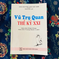 Vũ trụ quan thế kỷ 21-Yếu chỉ Phật pháp,yếu chỉ trung quán luận - Thích Duy Lực  306170