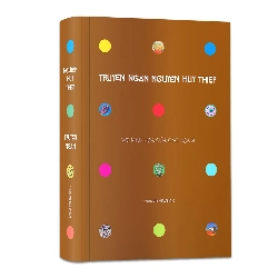 Truyện Ngắn Nguyễn Huy Thiệp (Bìa Cứng) - Ấn Bản Kỷ Niệm 70 Năm Ngày Sinh Tác Giả - Nguyễn Huy Thiệp 293719