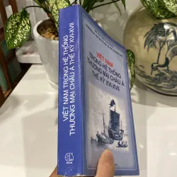 VIỆT NAM TRONG HỆ THỐNG THƯƠNG MẠI CHÂU Á THẾ KỶ XVI-XVII (XB 2007) 1000865