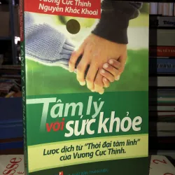 Tâm Lý Với Sức Khỏe - Vương Cực Thịnh - Nguyễn Khắc Khoái