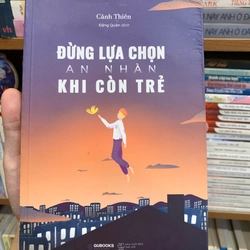 Đừng Lựa Chọn An Nhàn Khi Còn Trẻ - Cảnh Thiên