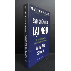 Sao chúng ta lại ngủ mới 90% bẩn nhẹ 2020 HCM0612 Matthew Walker KHOA HỌC ĐỜI SỐNG