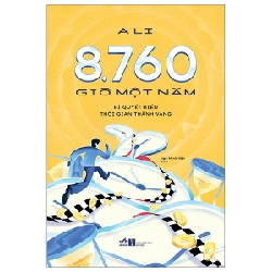 8.760 giờ một năm - Bí quyết biến thời gian thành vàng - Ali 2023 New 100% HCM.PO 348726