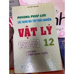 Phương Pháp Giải Các Dạng Bài Tập Trắc Nghiệm Vật Lý 12 (Cơ Học, Điện Xoay Chiều) - Lê Văn Thông 2007 Tham khảo - luyện thi VAVO-AK1T1 Rebooks.vn