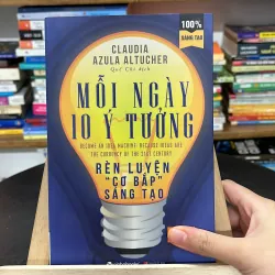 📘 Mỗi ngày 10 ý tưởng – Claudia Azula Altucher