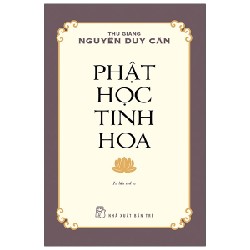 Phật Học Tinh Hoa - Thu Giang Nguyễn Duy Cần 137125