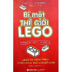 Bí Mật Thế Giới LeGo - Lego Và Hành Trình Chinh Phục Thế Giới Đồ Chơi - David C. Robertson, Bill Breen