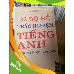 (TẶNG BOOKMARK) 32 Bộ Đề Trắc Nghiệm Tiếng Anh (Luyện Thi Đại Học - Cao Đẳng) - Lê Văn Được 2005 Sách tự học tiếng Anh RBK-AK1T2