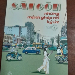 SÀI GÒN NHỮNG MẢNH GHÉP RỜI KÝ ỨC