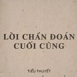 Tiểu thuyết Mỹ: LỜI CHẨN ĐOÁN CUỐI CÙNG (Arthur Hailey) 731820