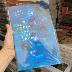 Ba nghìn thế giới thơm - Nhật Chiêu ( Tản Văn - Tiểu Luận )