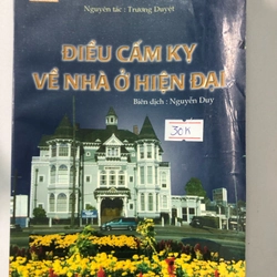 NHỮNG ĐIỀU CẤM KỴ VỀ NHÀ Ở HIỆN ĐẠI ( sách dịch) - 250 trang, nxb: 1999