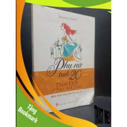(TẶNG BOOKMARK) Phụ Nữ Tuổi 20 Thay Đổi Để Thành Công mới 70% ố vàng nặng 2015 RBK2405 Trường Oánh SÁCH KỸ NĂNG