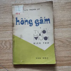 Hồng gấm tuổi 20 | kịch thơ | Lưu trọng lư | 1973