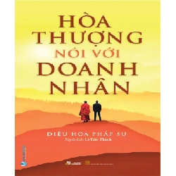 Hòa thượng nói với doanh nhân mới 100% HCM.PO Diệu Hoa Pháp Sư 179660