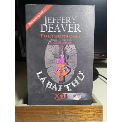 Lá Bài Thứ XII-Tác giả Jeffery Deaver- Người Dịch Nguyễn Minh Hoàng- NXB Thời Đại -Năm XB 05/2013 -Trọng lượng (gr) 900- Kích Thước Bao Bì 16x24 -Số trang 637 -Hình thức Bìa Mềm- Sách lưu kho mới 90%