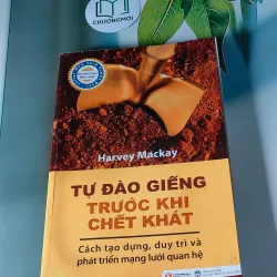 Tự Đào Giếng Trước Khi Chết Khát - Harvey Mackay 607699