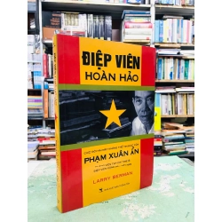 Điệp viên hoàn hảo Phạm Xuân Ẩn - Larry Berman