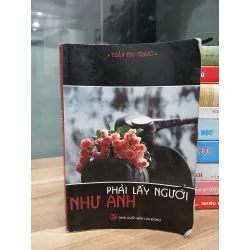 Phải lấy người như anh – Trần Thu Trang