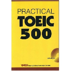 Practical Toeic 500 - Nguyễn Thanh Chương, Nguyễn Ngọc Phương Dung ASB.PO Oreka Blogmeo 230225