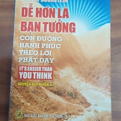 Dễ hơn là bạn tưởng CON ĐƯỜNG HẠNH PHÚC THEO LỜI DẠY CỦA ĐỨC PHẬT