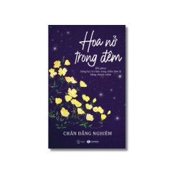 Hoa nở trong đêm - Chân Đẳng Nghiêm