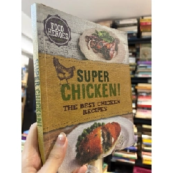 Super chicken - the best chicken recipes