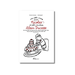 Vào bếp cùng nhóc Nicolas và bếp trưởng Alain Ducasse - Gosciny và Sempé Vanvosach