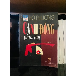 (Sách cũ SCGR) Cánh đồng phía Tây - Hồ Phương - Văn học VAVOA1T8-2 Blogmeo090426