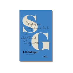 Này thợ mộc nâng rầm mái lên và giới thiệu về Seymour - J.D.Salinger