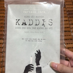 Kinh cầu nguyện Kaddis dành cho đứa trẻ không ra đời - Kertesz Imre