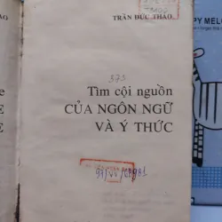 Sách: Tìm cội nguồn của ngôn ngữ và ý thức - Trần Đức Thảo (A2) 575989