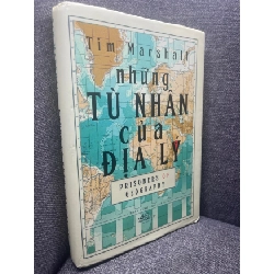 Những tù nhân của địa lý Tim Marshall 2021 mới 90% bìa cứng HPB0405