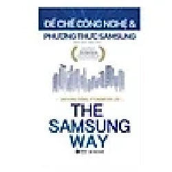 Đế Chế Công Nghệ Và Phương Thức Samsung - JaeYong Song, KyungMook Lee