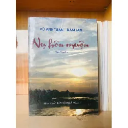 [Sách Cũ SCGR] Nụ hôn muộn - Vũ Anh Tuấn, Đàm Lan VĂN HỌC VAVO0810