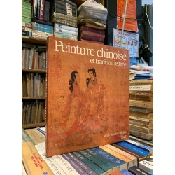 PEINTURE CHINOISE ET TRADITION LETTREE - Nicole Vandier-Nicolas