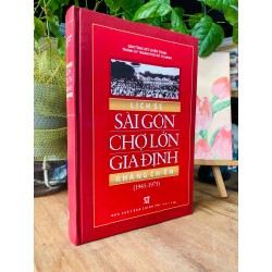 Lịch sử Sài Gòn Chợ Lớn Gia Định kháng chiến (1945-1975)