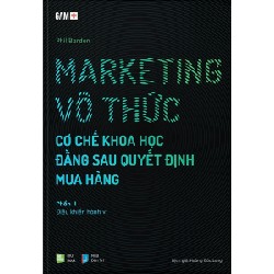 GAM+ Marketing Vô Thức - Cơ Chế Khoa Học Đằng Sau Quyết Định Mua Hàng (Gồm 2 Phần) - Phil Barden 146486